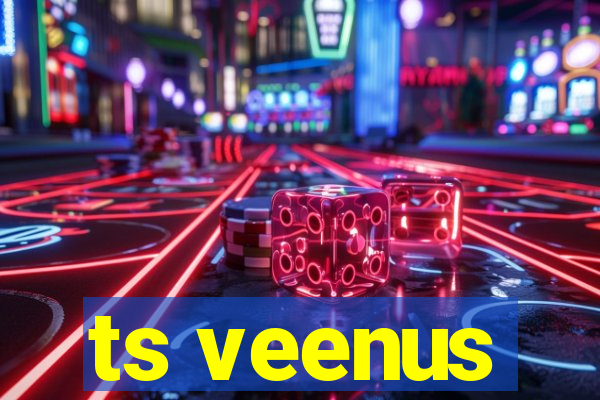 ts veenus